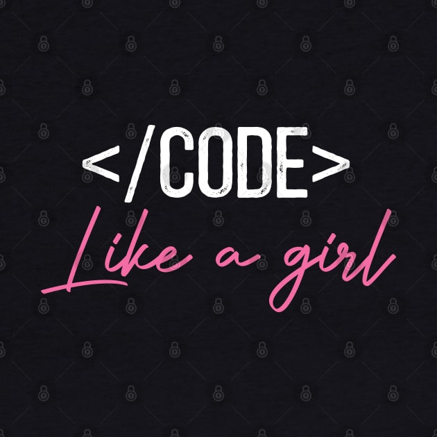 Code Like A Girl by Crazy Shirts For All